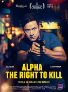 Alpha - The Right to Kill - Brillante Mendoza