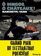 Ô dingos, ô chateaux ! - Jacques Tardi - Jean-Patrick Manchette