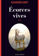 Écorces vives - Alexandre Lenot