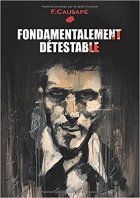 Fondamentalement détestable - Fabrice CAUSAPE
