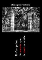 Il n'est point de secret que la mort ne révèle - Rodolphe Fontaine