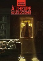 À l'heure où je succombe - Jean-Pierre Favard