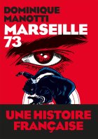 Marseille 73 - Dominique Manotti 
