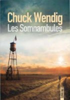 Les Somnanbules - Chuck Wendig