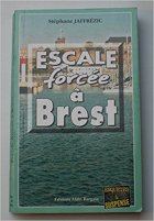 Escale Forcée a Brest - Stephane Jaffrezic 