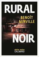 Rural noir - Benoît Minville