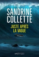 Juste après la vague - Sandrine Collette