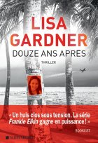Douze ans après - Lisa Gardner