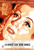 La vérité sur Bébé Donge - Henri Decoin