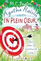 Agatha Raisin enquête 34 : En plein coeur -M. C. Beaton