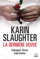 La Dernière veuve - Karin Slaughter 