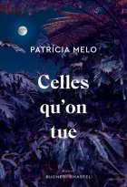 Celles qu'on tue - Patrícia Mélo