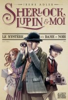 Sherlock, Lupin & moi Tome 1 - Irene Adler