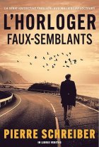 Faux-Semblants : une enquête de l'horloger - Pierre Schreiber