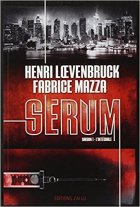Serum Saison 1 - L'intégrale - Henri Loevenbruck - Fabrice Mazza