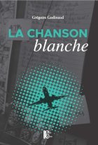 La Chanson Blanche - Grégoire Godinaud