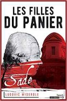 Les filles du panier, tome 2 des crimes du Marquis de Sade - Ludovic Miserole