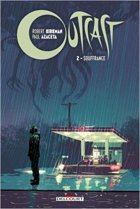 Outcast tome 2 - Une Route de Souffrance - Robert Kirkman - Elizabeth Breitweiser