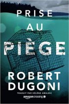 Prise au Piège - Robert Dugoni