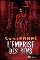 L'emprise des sens - Sacha Erbel