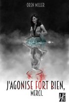 J'agonise fort bien, merci - Oren Miller