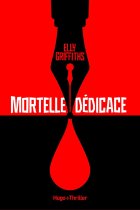 Mortelle Dédicace - Elly Griffiths