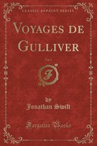 Voyages de Gulliver, Vol. 1 (Classic Reprint) - Jonathan Swift