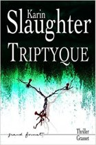 Triptyque - Karin Slaughter