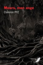 Meurs, mon ange - Clarence Pitz