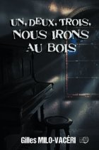 1, 2, 3, Nous irons au bois - Gilles Milo-Vacéri