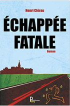 Echappée Fatale - Henri Clérau 