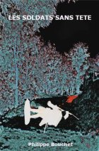 Les soldats sans tête - une enquête de Barthelemy Molard - Philippe Bouchet