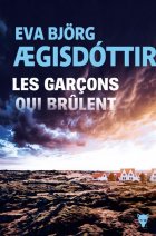 Les Garçons qui brûlent - Eva Björg Ægisdóttir