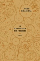 La Soustraction des possibles - Joseph Incardona