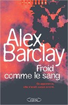 Froid comme le sang - Alex Barclay