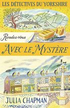 Les Détectives du Yorkshire - Tome 3 : Rendez-vous avec le mystère (03) - Stuart TURTON - Stephane Bourgoin