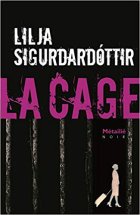 La cage - Lilja Sigurdardóttir
