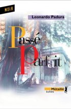 Passé parfait - Leonardo Padura
