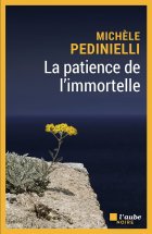 La Patience de l'immortelle - Michèle Pedinielli