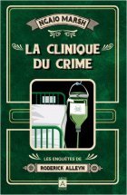 Les enquêtes de Roderick Alleyn - Tome 3 : La clinique du crime - Ngaio Marsh