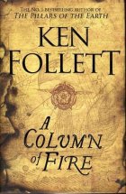 A Column of Fire - Ken Follett