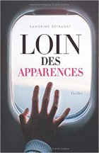 Loin des apparences - Sandrine Defradat