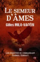 Le Semeur d'âmes- Tome III - Gilles Milo-Vacéri