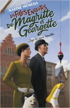 Les folles enquêtes de Magritte et Georgette : Liège en eaux troubles - Nadine Monfils