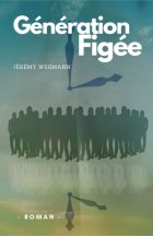 Génération figée - Jeremy Wegmann