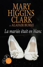 La mariée était en blanc - Mary Higgins Clark - Alafair Burke