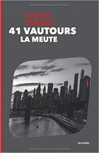 41 Vautours : La Meute - Céline Tanguy