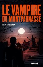Le vampire du Montparnasse - Paul Eckerman