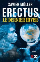 Erectus : Le dernier hiver - Xavier Müller