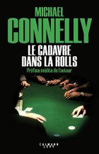 Le cadavre dans la rolls - Michael Connelly